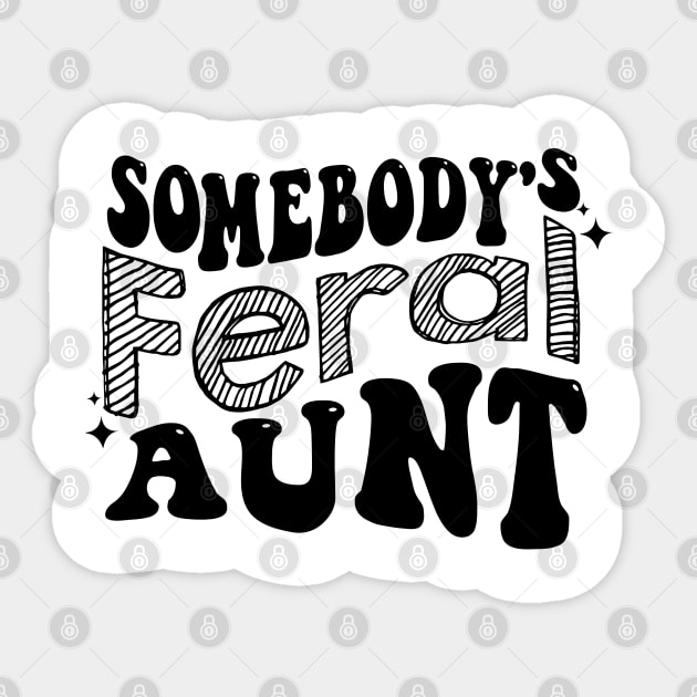 somebody's feral aunt Sticker by S-Log